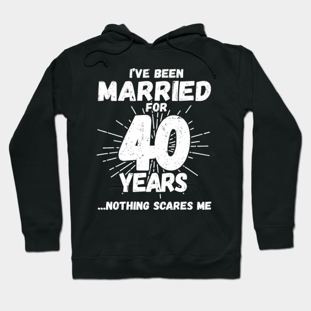 Married 40 Years 40Th Wedding Anniversary Hoodie by Weirdcore